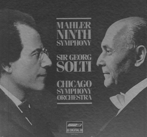 Symphony #9 by Gustav Mahler, recorded by the Chicago Symphony Orchestra, Sir Georg Solti conducting.